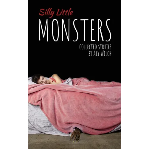 Silly Little Monsters: Collected Stories - Paperback
