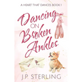 Dancing on Broken Ankles - Paperback