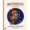Matchstick Mouse: A Halloween Coloring Book - Paperback