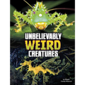 Unbelievably Weird Creatures - Paperback