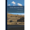 Our Inland sea; the Story of a Homestead