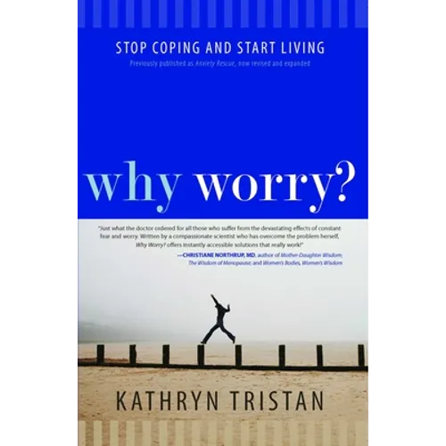 Why Worry?: Stop Coping and Start Living - Paperback