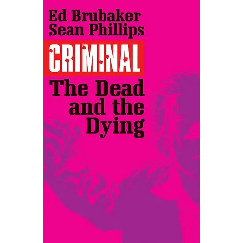 Criminal Volume 3: The Dead and the Dying - Paperback