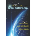 The Complete Foundations of Soul Astrology - Paperback