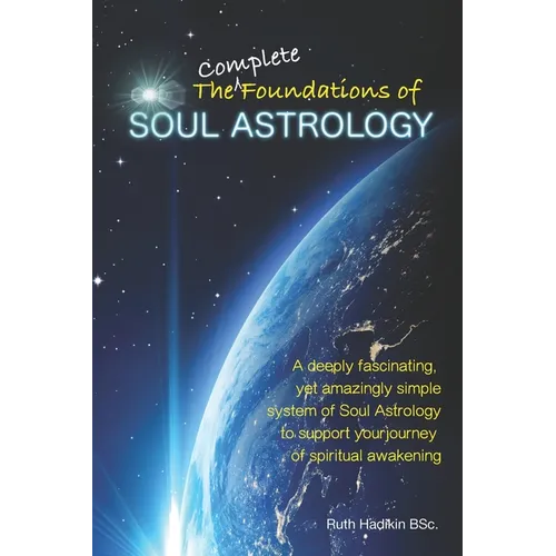 The Complete Foundations of Soul Astrology - Paperback