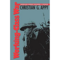 Working-Class War: American Combat Soldiers and Vietnam