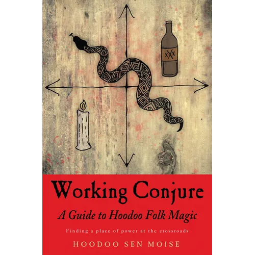Working Conjure: A Guide to Hoodoo Folk Magic - Paperback
