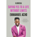 Illogical: Saying Yes to a Life Without Limits - Paperback