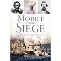 Mobile Under Siege: Surviving the Union Blockade