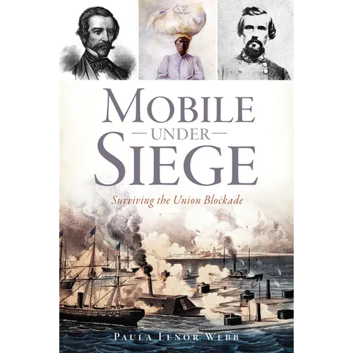 Mobile Under Siege: Surviving the Union Blockade