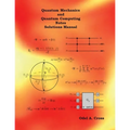 Quantum Mechanics and Quantum Computing Notes Solutions Manual - Paperback