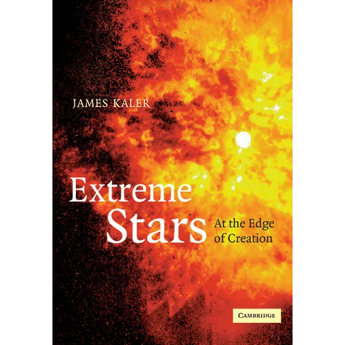 Extreme Stars: At the Edge of Creation - Paperback