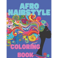 Afro Hairstyle coloring book: Gorgeous black women and men, Afro, dreadlocks, natural hair, African background, curly hair - Paperback