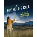 Sky Wolf's Call: The Gift of Indigenous Knowledge - Paperback