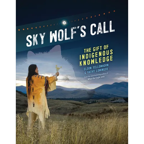 Sky Wolf's Call: The Gift of Indigenous Knowledge - Paperback