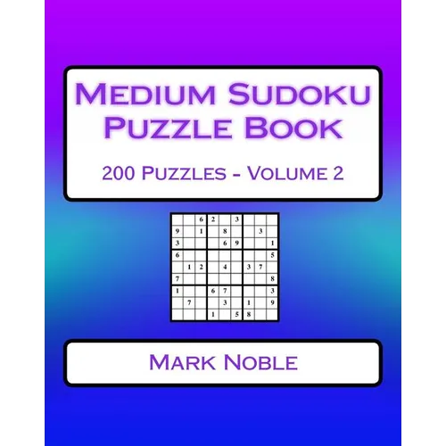 Medium Sudoku Puzzle Book Volume 2: Medium Sudoku Puzzles For Intermediate Players - Paperback