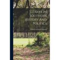 Studies In Southern History And Politics