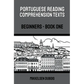 Portuguese Reading Comprehension Texts: Beginners - Book One - Paperback