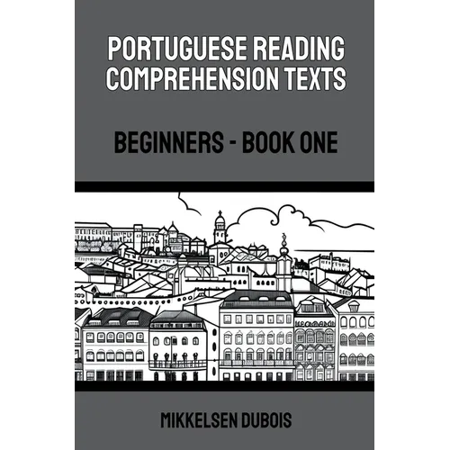 Portuguese Reading Comprehension Texts: Beginners - Book One - Paperback