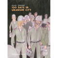 100 Days in Uranium City - Paperback
