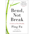 Bend, Not Break: A Life in Two Worlds - Paperback