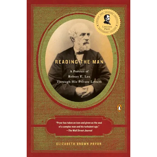 Reading the Man: A Portrait of Robert E. Lee Through His Private Letters - Paperback