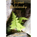 Inspired Relationship: With God, Yourself, & Others - Paperback