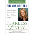 Fearless Living: Live Without Excuses and Love Without Regret - Paperback