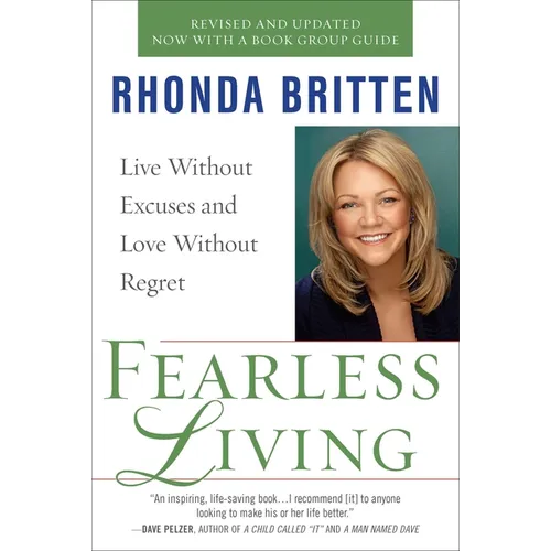 Fearless Living: Live Without Excuses and Love Without Regret - Paperback