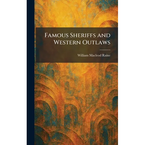 Famous Sheriffs and Western Outlaws