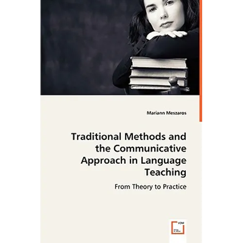 Traditional Methods and the Communicative Approach in Language Teaching - Paperback