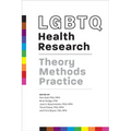 LGBTQ Health Research: Theory, Methods, Practice - Paperback