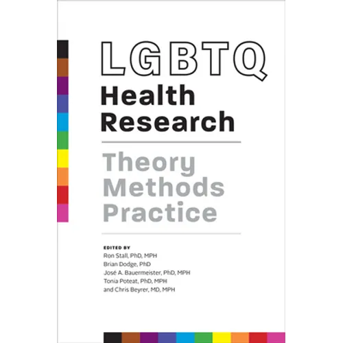 LGBTQ Health Research: Theory, Methods, Practice - Paperback