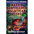 Maya's Worldly Wonders: Maya's Marvellous Malaysian Quest - Hardcover