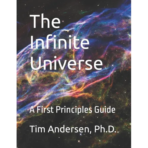 The Infinite Universe: A First Principles Guide - Paperback