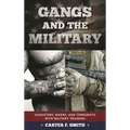 Gangs and the Military: Gangsters, Bikers, and Terrorists with Military Training