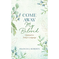 Come Away My Beloved Updated: Updated in Today's Language - Paperback