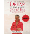 You Must have a Dream to have a Dream Come True! WORKBOOK - Paperback