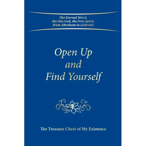 Open Up and Find Yourself: The Treasure Chest of My Existence - Paperback