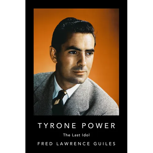 Tyrone Power: The Last Idol - Hardcover
