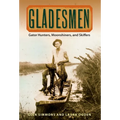 Gladesmen: Gator Hunters, Moonshiners, and Skiffers