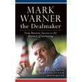 Mark Warner the Dealmaker: From Business Success to the Business of Governing