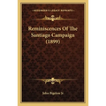 Reminiscences Of The Santiago Campaign (1899)