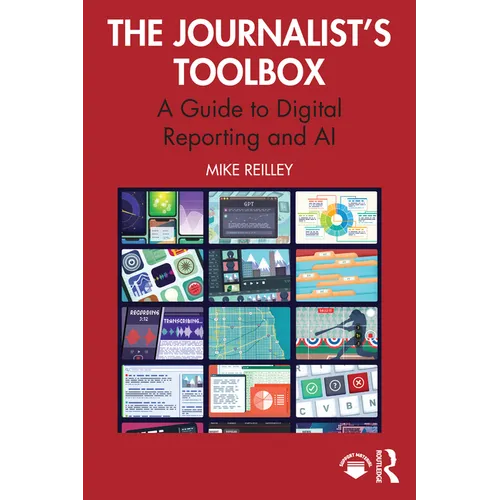 The Journalist's Toolbox: A Guide to Digital Reporting and AI - Paperback
