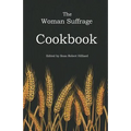 The Woman Suffrage Cookbook - Paperback