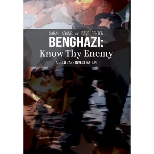 Benghazi: Know Thy Enemy