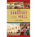 Sandusky Mall: A History - Hardcover