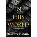 In This World: The Unbound Stone - Hardcover