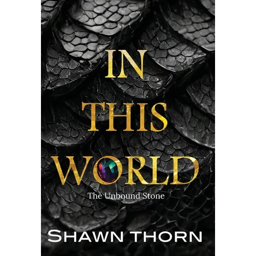 In This World: The Unbound Stone - Hardcover