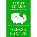 A Crazy Cat Lady and Canine Crunchies - Paperback